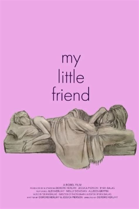 Watch My Little Friend (2011)